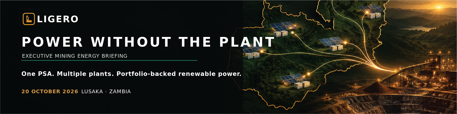 Ligero Power Without the Plant — One PSA. Multiple plants. Portfolio-backed renewable power. Executive mining energy briefing, 20 October 2026, Lusaka, Zambia.